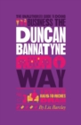 Image for The unauthorized guide to doing business the Duncan Bannatyne way  : 10 secrets of the rags to riches Dragon