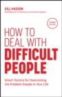 Image for How to Deal with Difficult People: Smart Tactics for Overcoming the Problem People in Your Life