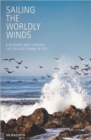 Image for Sailing the Worldly Winds : A Buddhist Way Through the Ups and Downs of Life