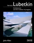 Image for Berthold Lubetkin  : architecture and the tradition of progress