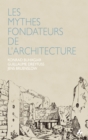 Image for Les Mythes Fondateurs De L&#39;Architecture