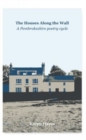 Image for The The Houses Along the Wall : A Pembrokeshire poetry cycle