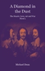 Image for A Diamond in the Dust : The Stuarts: Love, Art, War