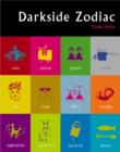 Image for Darkside zodiac  : a guide to the sides of us that other astrologers dare not expose