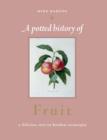 Image for A potted history of fruit  : a delicious, dip-in kitchen cornucopia