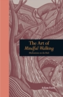 Image for The art of mindful walking  : meditations on the path
