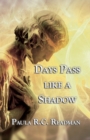Image for Days Pass Like a Shadow