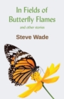 Image for In Fields of Butterfly Flames