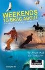 Image for Weekends to brag about  : 100 adventures in Britain&#39;s great outdoors