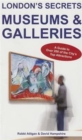 Image for London&#39;s Secrets: Museums &amp; Galleries
