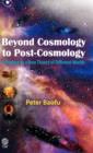 Image for Beyond Cosmology to Post-cosmology
