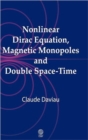 Image for Nonlinear Dirac Equation, Magnetic Monopoles and Double Space-time
