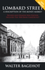 Image for LOMBARD STREET - Revised and Updated New Edition, Includes The 1844 Bank Charter Act