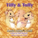 Image for Tiffy and Toffy - Annie Adder&#39;s Gold