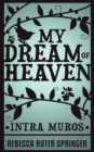 Image for My Dream of Heaven - Intra Muros