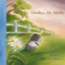 Image for Goodbye Mr. Muffin