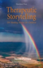 Image for Therapeutic storytelling  : 101 healing stories for children