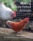 Image for Making needle-felted animals  : over 20 wild, domestic and imaginary creatures