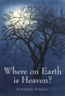 Image for Where on Earth is Heaven?