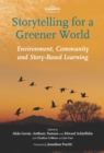 Image for Storytelling for a greener world: environment, community and story-based learning