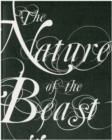 Image for The nature of the beast  : Mat Collishaw, Mark Fairington, Tessa Farmer, Polly Morgan, Olly &amp; Suzi, Patricia Piccinini