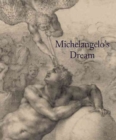 Image for Michelangelo&#39;S Dream