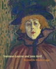 Image for Toulouse-Lautrec and Jane Avril  : beyond the Moulin Rouge