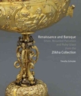 Image for Renaissance and Baroque Silver, Mounted Porcelain and Ruby Glass from the Zilkha Collection