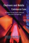 Image for Electronic and mobile commerce law: an analysis of trade, finance, media, and cybercrime in the digital age
