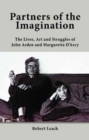 Image for Partners of the Imagination : The Lives, Art and Struggles of John Arden and Margaretta D&#39;Arcy