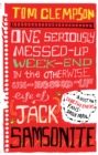 Image for One seriously messed-up week-end in the otherwise un-messed-up life of Jack Samsonite