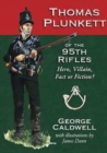 Image for Thomas Plunkett of the 95th Rifles  : hero, villain, fact or fiction?