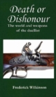 Image for Death or dishonour  : the world and weapons of the duellist