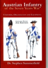 Image for Austrian Infantry of the Seven Years War : Uniforms, Organisation and Equipment