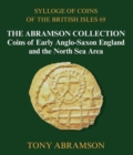 Image for Sylloge of Coins of the British Isles 69 : The Abramson Collection, Coins of Early Anglo-Saxon England and the North Sea Area