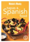 Image for Tapas &amp; Spanish food  : triple-tested recipes from Spain, from paella to tortilla