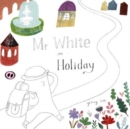 Image for Mr White on holiday