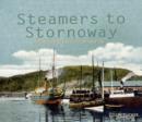 Image for Steamers to Stornoway : Ships and Shipping Services to Lewis from 1750