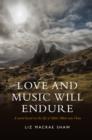 Image for Love and Music Will Endure: A Novel Based on the Life of Màiri Mhòr Nan Òran