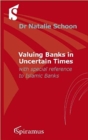 Image for Valuing banks in uncertain times  : with special reference to Islamic banks