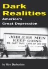 Image for Dark Realities : America&#39;S Great Depression