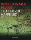 Image for World War 2 Plans That Never Happened