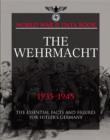 Image for The Wehrmacht  : the essential facts and figures for the German armed forces