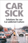 Image for Car sick: solutions for our car-addicted culture