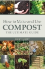 Image for How to Make and Use Compost: The Ultimate Guide