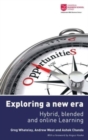 Image for Exploring a new era - hybrid, blended and online learning