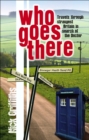 Image for Who goes there: (travels through strangest Britain, in search of the Doctor)