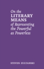 Image for On the Literary Means of Representing the Powerful as Powerless