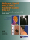 Image for DrExam Part B MRCS OSCE Revision Guide : Bk. 2 : Clinical Examination, Communication Skills and History Taking