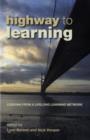Image for Highway to Learning : Lessons from a Lifelong Learning Network